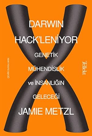 Darwin Hack'leniyor: Genetik Mühendislik ve İnsanl
