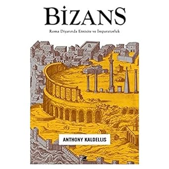 Bizans: Roma Diyarında Etnisite ve İmparatorluk