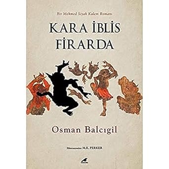 Kara İblis Firarda: Bir Mehmed Siyah Kalem Romanı