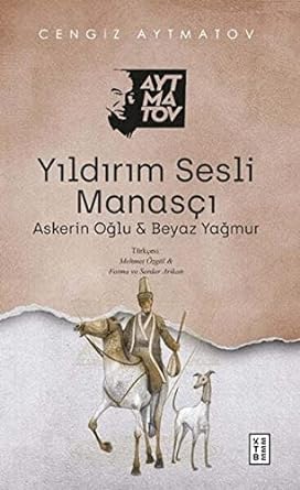 Yıldırım Sesli Manasçı: Askerin Oğlu ve Beyaz Yağmur