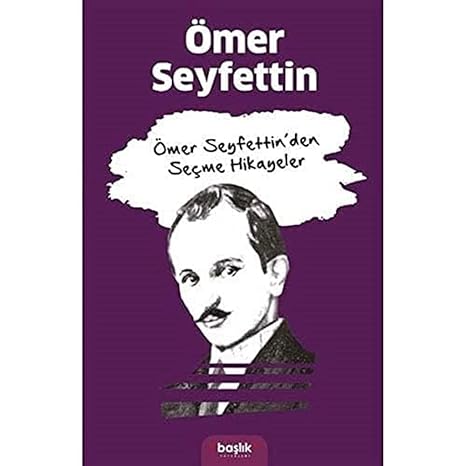Ömer Seyfettin’den Seçme Hikayeler