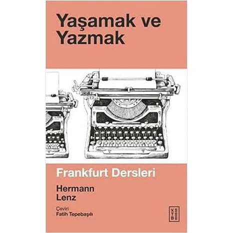 Yaşamak ve Yazmak: Frankfurt Dersleri