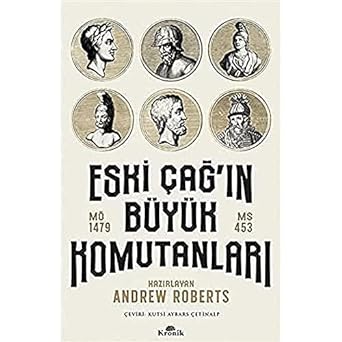 Eski Çağ'ın Büyük Komutanları: MÖ 1479 - MS 453