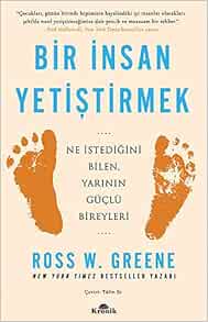 Bir İnsan Yetiştirmek: Ne İstediğini Bilen, Yarının Güçlü Bireyleri