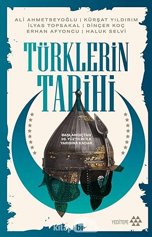 Türklerin Tarihi: Başlangıçtan 20. Yüzyılın İlk Yarısına Kadar