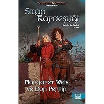 Silah Kardeşliği: Raistlin Tarihçeleri 2. Kitap