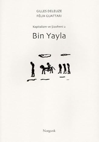 Bin Yayla: Kapitalizm ve Şizofreni 2