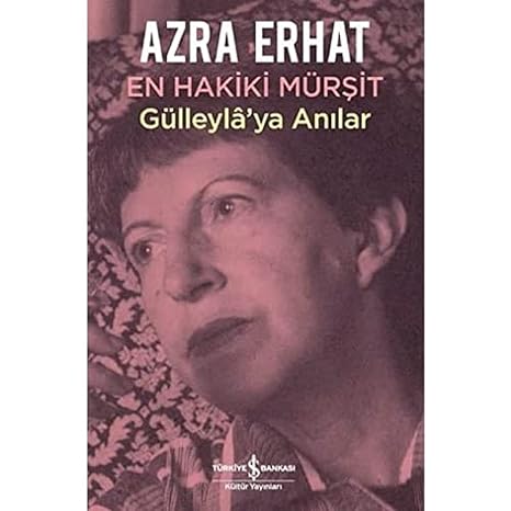 En Hakiki Mürşit Gülleyla'ya Anılar