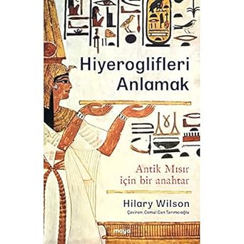 Hiyeroglifleri Anlamak: Antik Mısır İçin Bir Anahtar