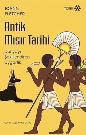 Antik Mısır Tarihi - Dünyayı Şekillendiren Uygarlık