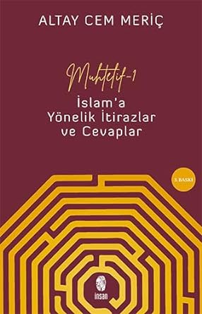 Muhtelif 1 - İslam'a Yönelik İtirazlar ve Cevaplar: İslam'a Yönelik İtirazlar ve Cevaplar