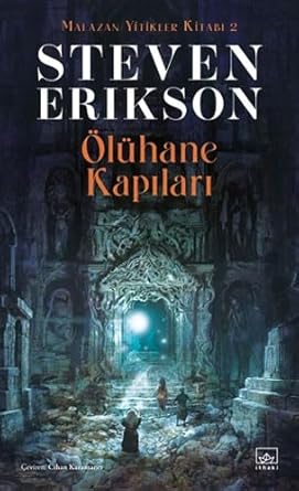 Malazan Yitikler Kitabı 2 - Ölühane Kapıları
