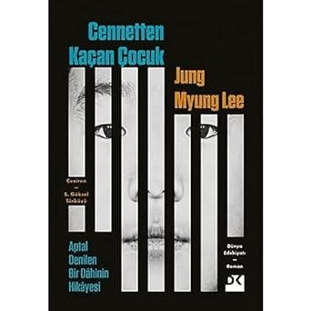 Cennetten Kaçan Çocuk: Aptal Denilen Bir Dahinin Hikayesi