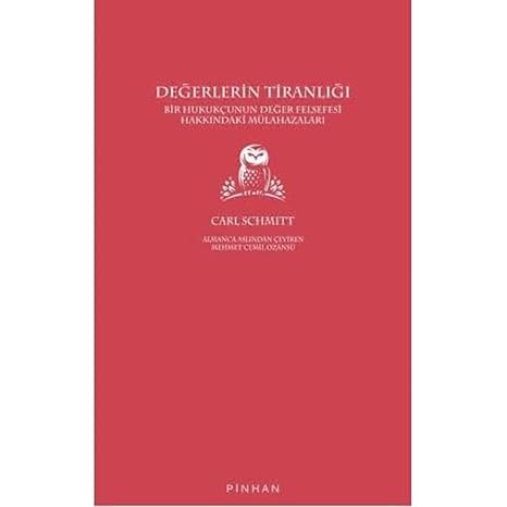 Değerlerin Tiranlığı: Bir Hukukçunun Değer Felsefesi Hakkındaki Mülahazaları