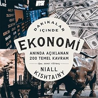 Dakikalar İçinde Ekonomi: Anında Açıklanan 200 Temel Kavram