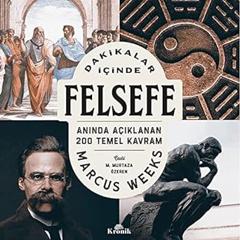 Dakikalar İçinde Felsefe: Anında Açıklanan 200 Temel Kavram