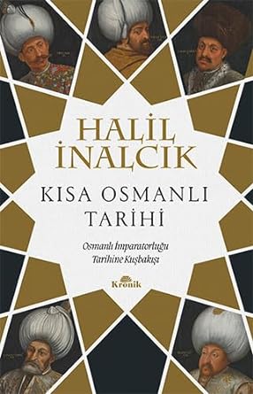 Kısa Osmanlı Tarihi: Osmanlı İmparatorluğu Tarihine Kuşbakışı
