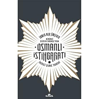 Birinci Dünya Savaşı’nda Osmanlı İstihbaratı: İkinci Şube Tarihi
