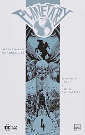 Planetary Cilt 4: Uzayzaman Arkeolojisi