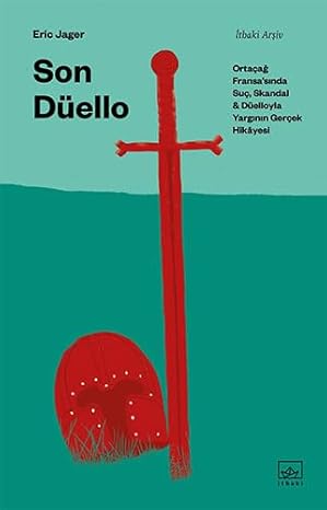 Son Düello: Ortaçağ Fransa’sında Suç, Skandal ve Düelloyla Yargının Gerçek Hikayesi