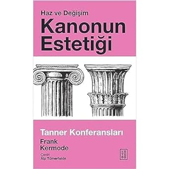 Kanonun Estetiği: Haz ve Değişim: Tanner Konferansları