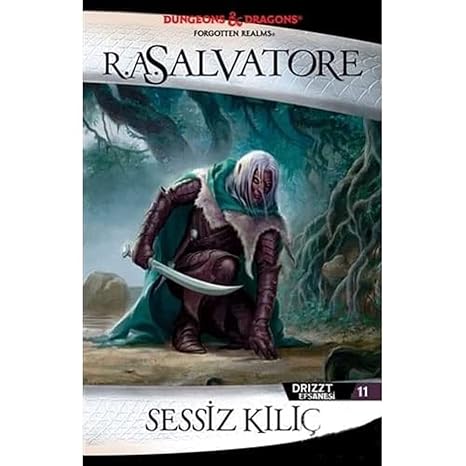 Drizzt Efsanesi 11. Kitap - Sessiz Kılıç