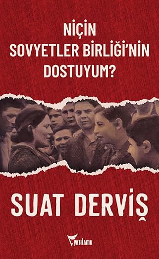 Niçin Sovyetler Birliği'nin Dostuyum?