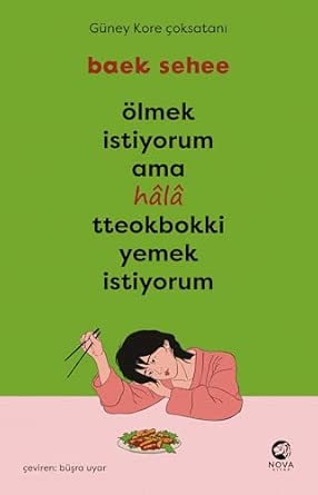 Ölmek İstiyorum Ama Hala Tteokbokki Yemek İstiyorum