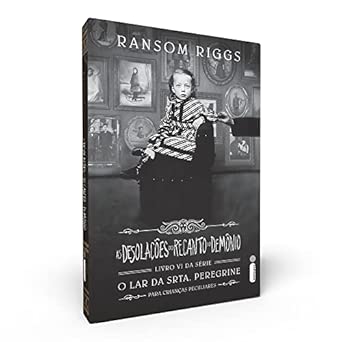 As desolações do Recanto do Demônio: Série o lar da Srta. Peregrine para crianças peculiares Vol. 6