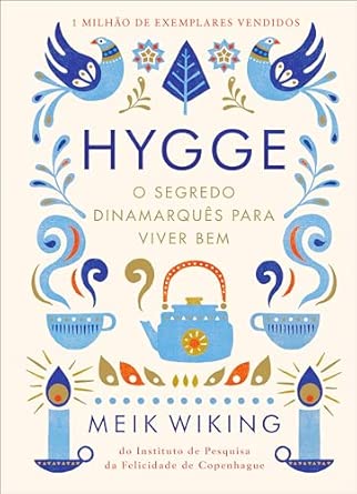 Hygge: O segredo dinamarquês para viver bem