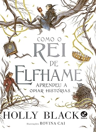 Como o Rei de Elfhame Aprendeu a Odiar Histórias