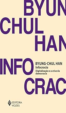 Infocracia: Digitalização e a crise da democracia