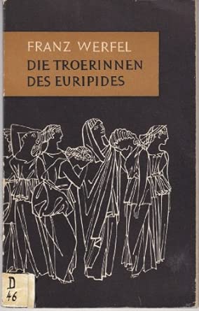 Die Troerinnen des Euripides : Nach der Tragödie des Euripides