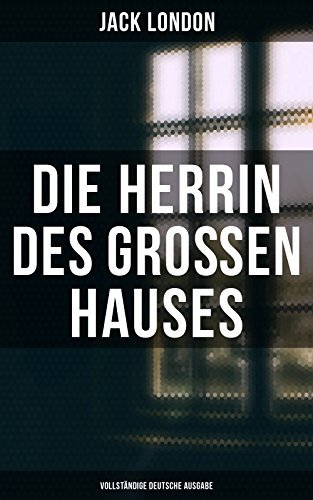 Die Herrin des Großen Hauses: Bereicherte Ausgabe.