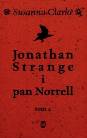 Jonathan Strange i pan Norrell. Tom 1