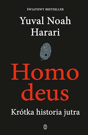 Homo Deus. Krótka historia jutra