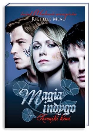 Kroniki krwi 3: Magia indygo