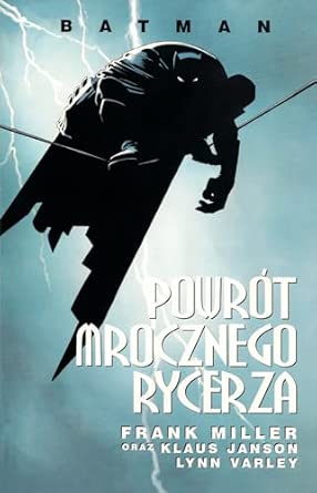 Batman. Powrót Mrocznego Rycerza