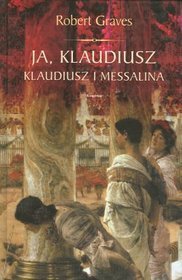 Ja, Klaudiusz. Klaudiusz i Messalina