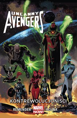 Uncanny Avengers. Tom 6. Kontrewolucjoniści.