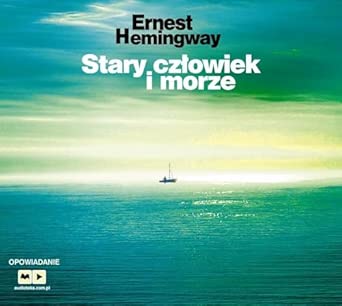 Stary człowiek i morze