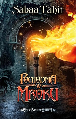 Pochodnia w mroku. Cykl Ember in the Ashes. Tom 2