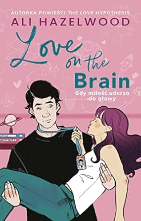 LOVE ON THE BRAIN: Gdy miłość uderza do głowy