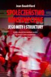 Społeczeństwo konsumpcyjne - jego mity i struktury