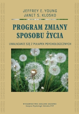 Program zmiany sposobu życia. Uwalnianie się z pułapek psychologicznych