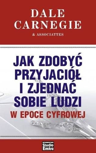 Jak Zdobyć Przyjaciół i Zjednać Sobie Ludzi w Epoce Cyfrowej