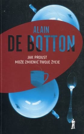 Jak proust może zmienić twoje życie