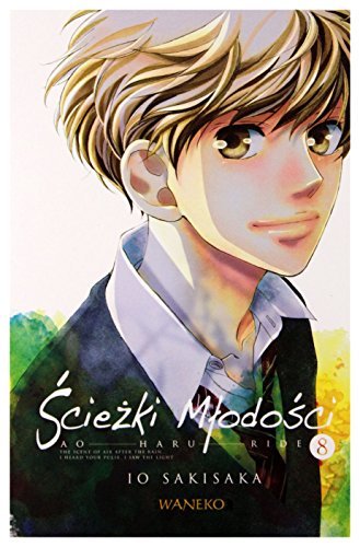 Sciezki Mlodosci. Ao Haru Ride. Tom 8