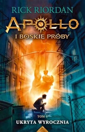 Ukryta wyrocznia. Seria Apollo i boskie próby. Tom 1
