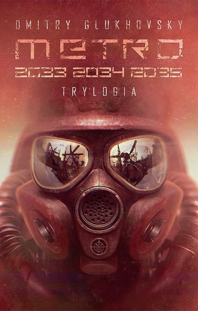Trylogia Metro: 2033 / 2034 / 2035